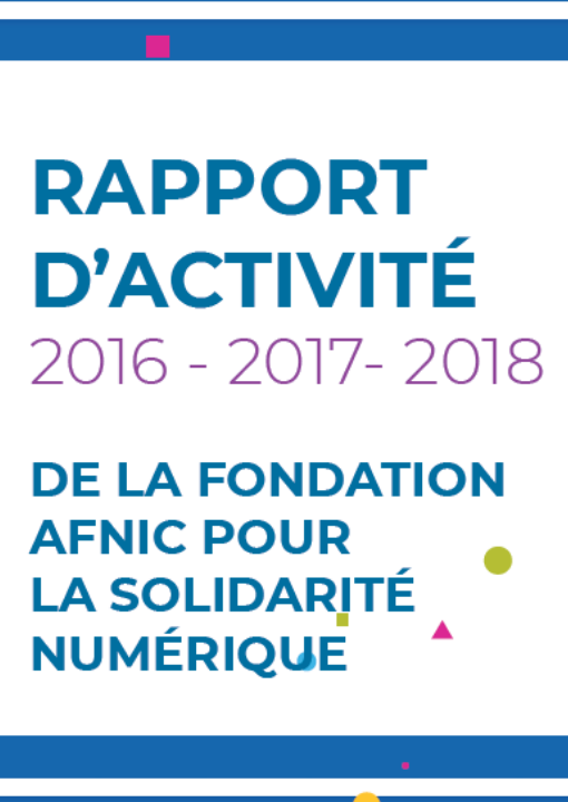Rapport d'activité 2016 - 2018 de la Fondation Afnic