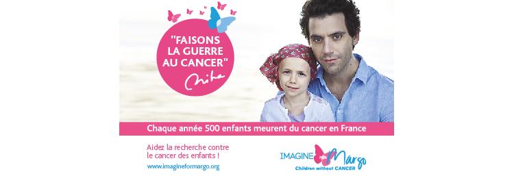 campagne de sensibilisation au cancer des enfants Imagine for Margo avec Mika