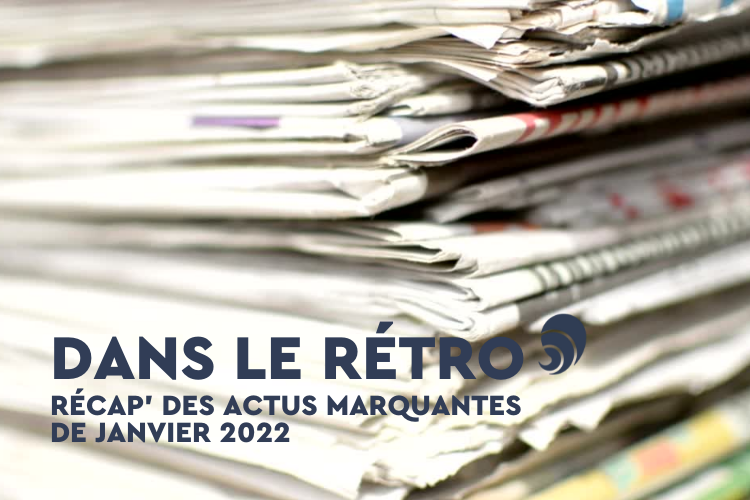 Récap des actualités qui ont marqué janvier.