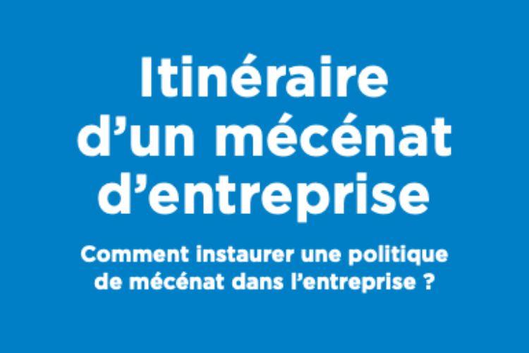 Mécénat d’entreprise, itinéraire d’une démarche passionnante