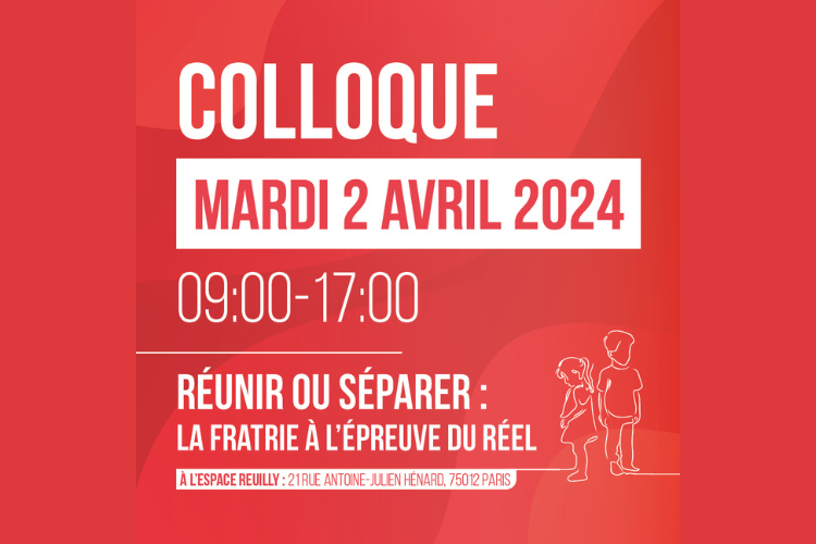 Colloque - Réunir ou séparer : la fratrie à l'épreuve du réel