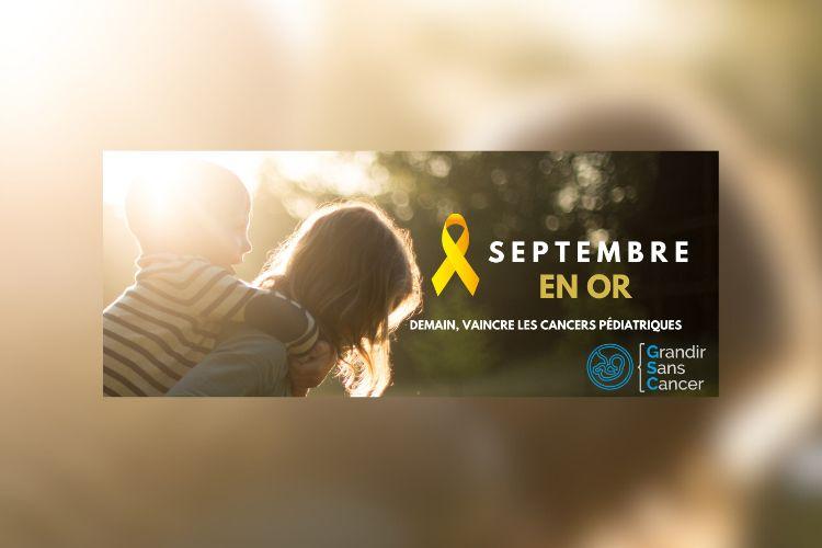 septembre en or, mois de sensibilisation aux cancers pédiatriques - par Grandir Sans Cancer