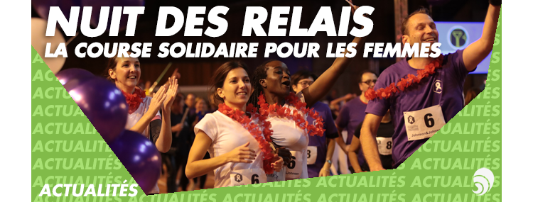 Nuit des Relais : Chaussez vos baskets pour la Fondation des Femmes !