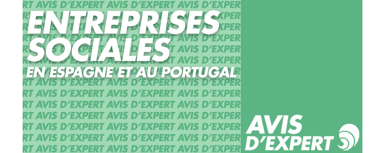 Entreprises sociales : quels modèles en Espagne et au Portugal ?