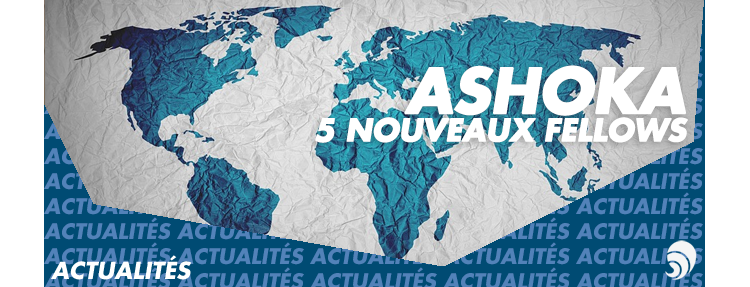Entrepreneuriat social : Ashoka dévoile ses cinq nouveaux “fellows”