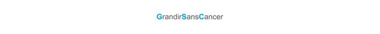 Bienvenue à Grandir Sans Cancer