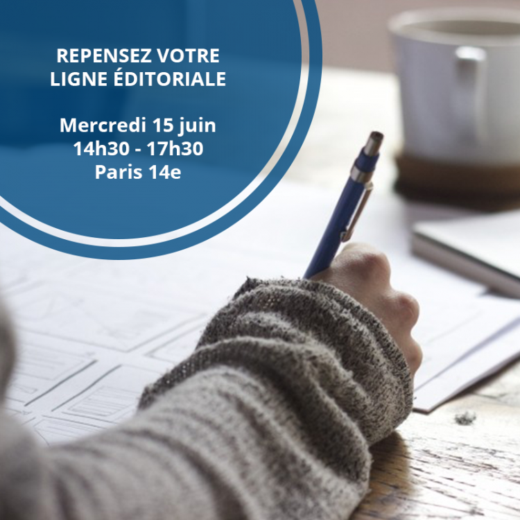 ATELIER REPENSEZ VOTRE LIGNE ÉDITORIALE
