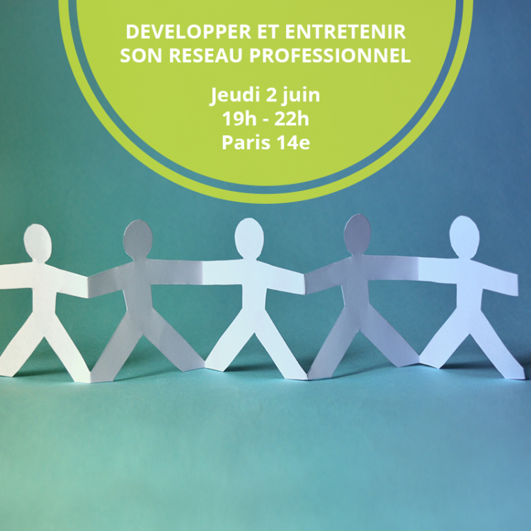 ATELIER DÉVELOPPER ET ENTRETENIR SON RÉSEAU PROFESSIONNEL
