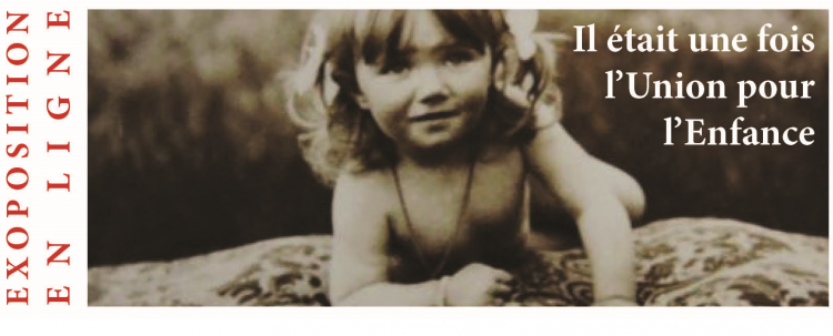 "Il était une fois l'Union pour l'Enfance" : exposition de photos d'archives