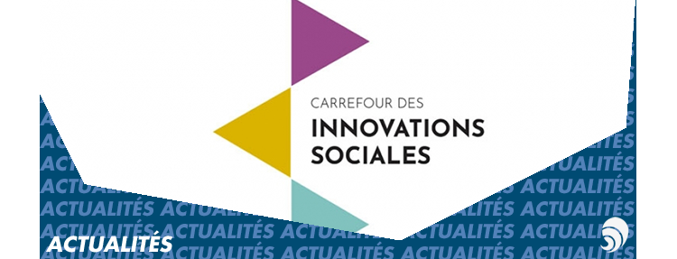 Le Carrefour de l’innovation sociale, la plateforme dédiée aux acteurs de l’ESS
