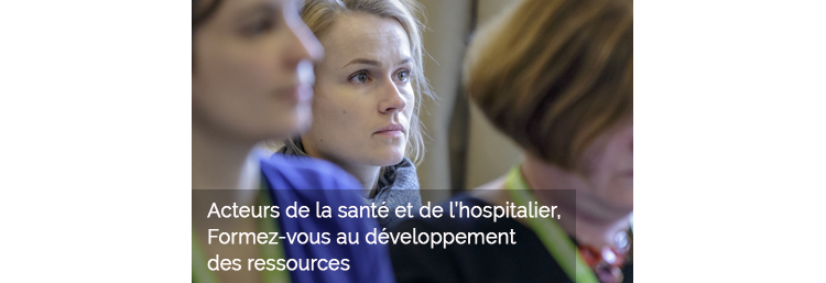 Acteurs de la santé, développez les ressources de votre organisation