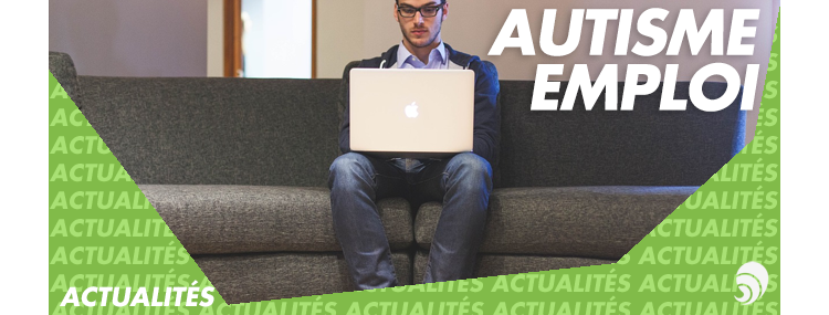 Autisme Emploi, plateforme inédite pour accompagner les autistes vers l’emploi