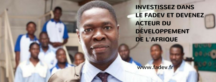 Pourquoi investir au FADEV c'est être acteur du développement de l'Afrique ?