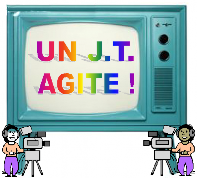 UN JT AGITE !