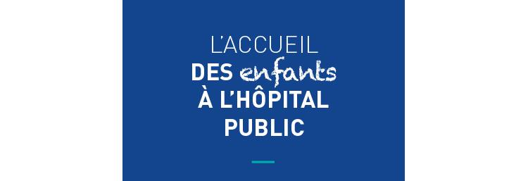 L'accueil des enfants à l'hôpital: des pistes d'améliorations concrètes