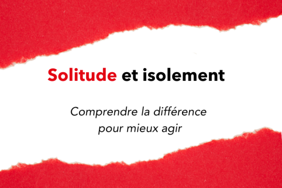 Solitude et isolement quelles différences ? Par l'association Astrée