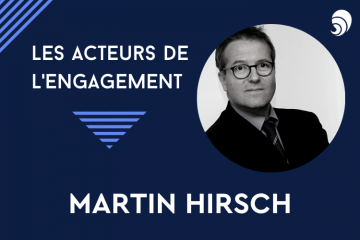 [Acteurs de l’engagement] Martin Hirsch.