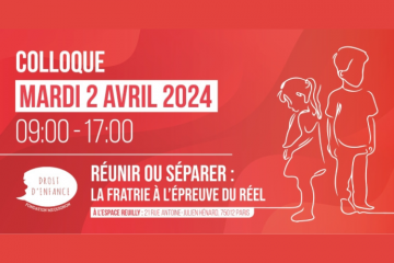 Colloque « Réunir ou séparer : la fratrie à l’épreuve du réel »