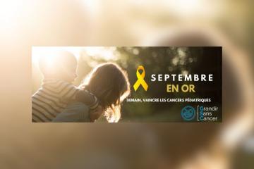 septembre en or, mois de sensibilisation aux cancers pédiatriques - par Grandir Sans Cancer