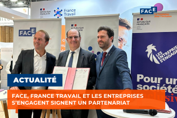 La Fondation FACE, France Travail et Les Entreprises s’engagent signent un partenariat de coopération