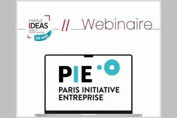 Webinaire organisé par l'Institut IDEAS avec Paris Initiative Entreprise