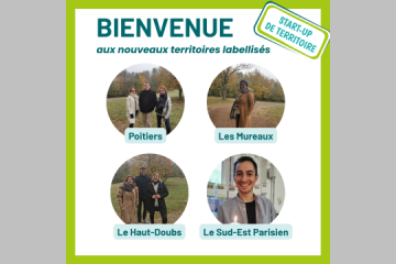 4 nouvelles équipes labellisées Start-Up de Territoire