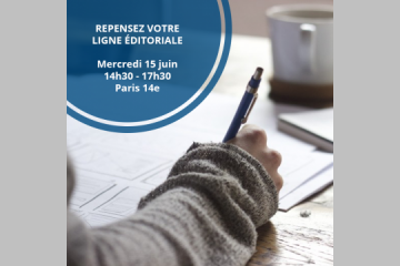 ATELIER REPENSEZ VOTRE LIGNE ÉDITORIALE 