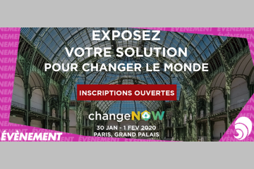 3e édition de ChangeNOW : inscriptions ouvertes jusqu’au 30 septembre 2019