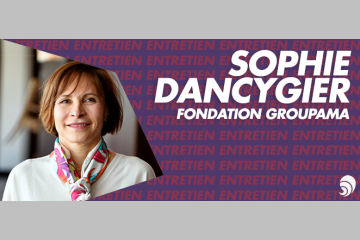 [ENTRETIEN] Sophie Dancygier, déléguée générale de la Fondation Groupama