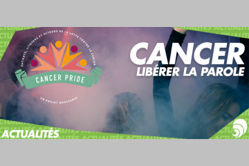 Le 13 avril aura lieu la Cancer Pride pour libérer la parole sur le cancer