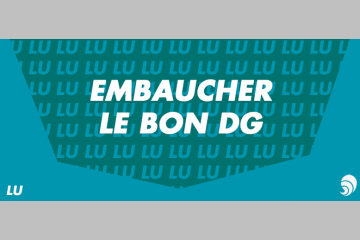 [LU] Choisir la bonne personne pour le poste de directeur général