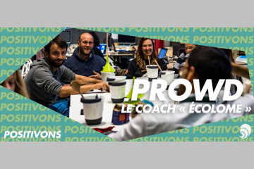 [POSITIVONS] Prowd, écologie et économies