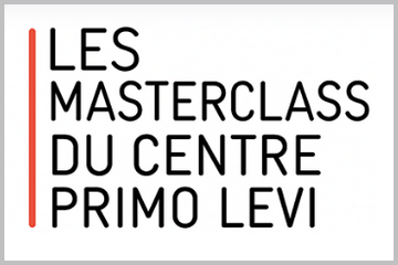 Les MasterClass du Centre Primo Levi